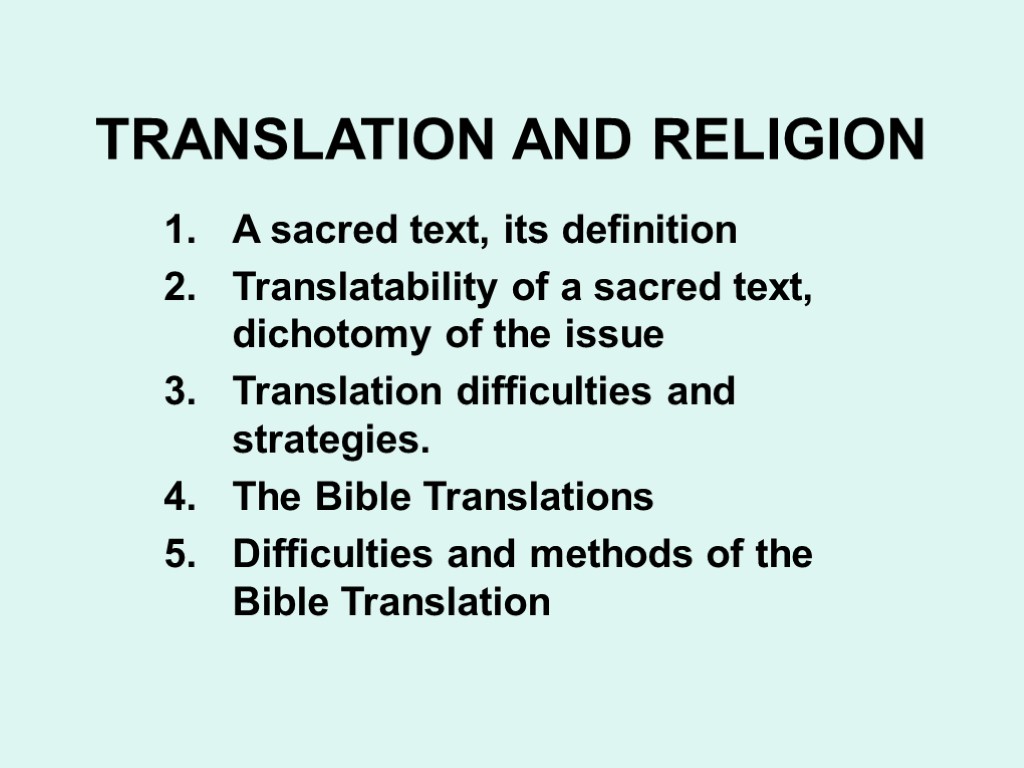TRANSLATION AND RELIGION A sacred text, its definition Translatability of a sacred text, dichotomy